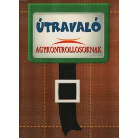 Dr. Domján László: Útravaló agykontrollosoknak