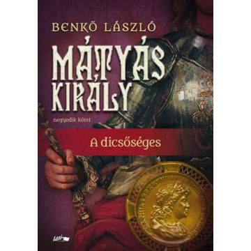 Benkő László: TÖRÖLT-Mátyás Király IV.