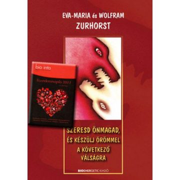   Eva-Maria Zurhorst, Wolfram Zurhorst: Szeresd önmagad, és készülj örömmel a következő válságra + Szerelemnapló 2011 - Szerelem csomag 9.