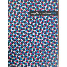 Faludi Viktória: Nagy Nyomda Könyv 2004 (antikvár)