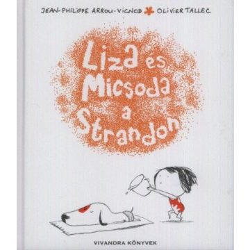   Jean-Philippe Arrou-Vignod-Olivier Tallec: Liza és Micsoda a Strandon