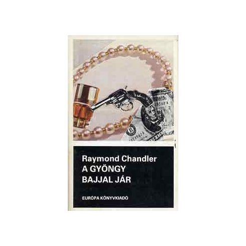 Raymond Chandler: A gyöngy bajjal jár (antikvár)