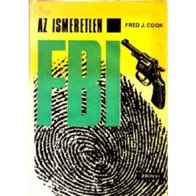 Fred J. Cook: Az ismeretlen FBI (antikvár)