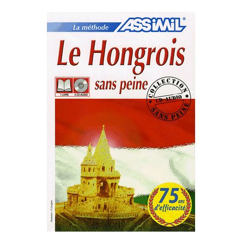 : Le Hongrois sans peine (livre + 4 CD)/ Magyar nyelv könnyűszerrel francia ajkúaknak