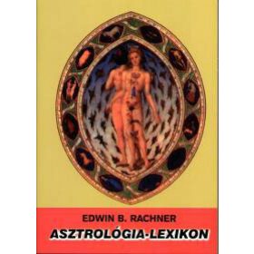 Edwin B. Rachner: Asztrológia - lexikon