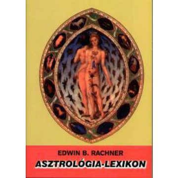 Edwin B. Rachner: Asztrológia - lexikon