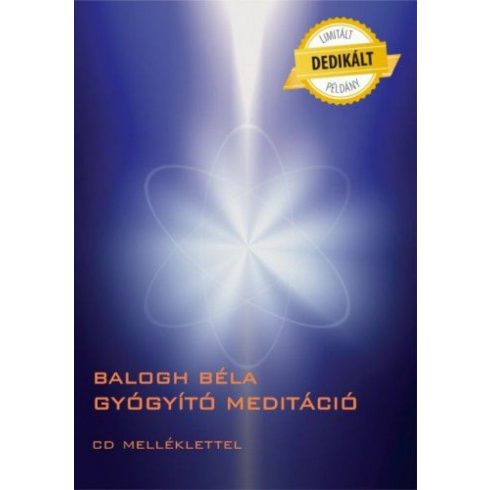 Balogh Béla: Gyógyító meditáció (CD melléklettel) - DEDIKÁLT