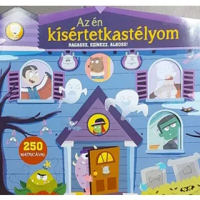   Foglalkoztató: Ragassz, színezz, alkoss! - Az én kisértetkastélyom - 250 matricával (óriás foglalkoztató)