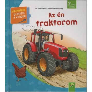   Uli Apfelthaler: Az én traktorom - Magyarázd el nekem a világot! / És már ezt is tudom
