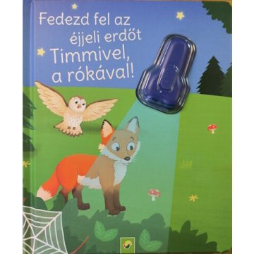   Nicola Berger: Fedezd fel az éjjeli erdőt Timmivel, a rókával! - UV-zseblámpával