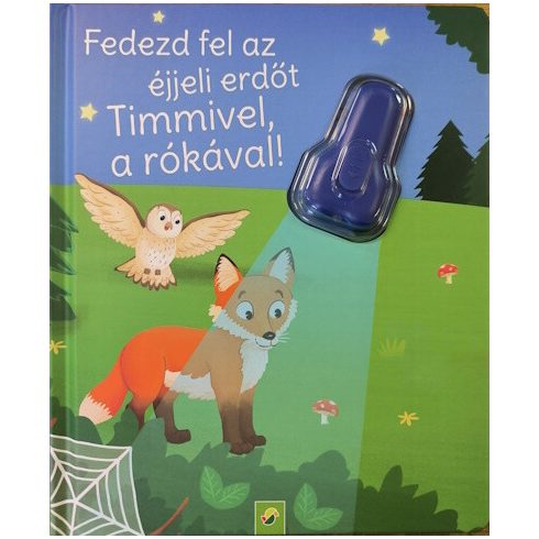 Nicola Berger: Fedezd fel az éjjeli erdőt Timmivel, a rókával! - UV-zseblámpával