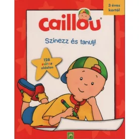   Foglalkoztató: Caillou: Színezz és tanulj! - 128 színes oldalon 3 éves kortól