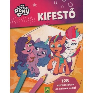   Kifestő: My Little Pony: Kifestő - 128 varázslatos és színes oldal