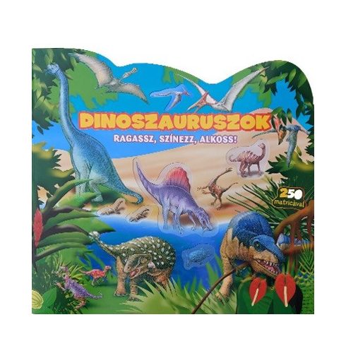 Foglalkoztató: Ragassz, színezz, alkoss! - Dinoszauruszok - 250 matricával (óriás foglalkoztató)