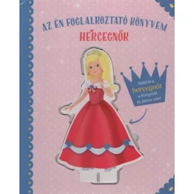   Lapozó: Hercegnők - Az én foglalkoztató könyvem - Vedd ki a hercegnőt a könyvből, és játssz vele!