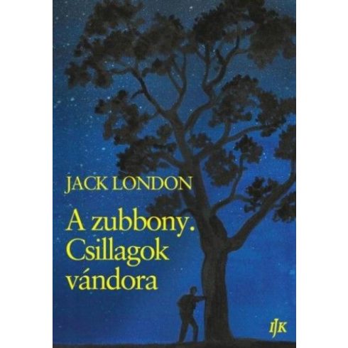 Jack London: A zubbony. Csillagok vándora
