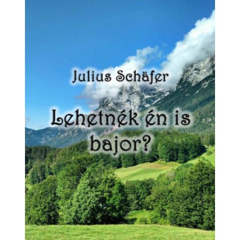 Julius Schafer: Lehetnék én is bajor?