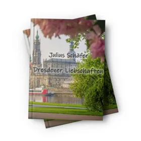 Julius Schafer: Dresdener Liebschaften