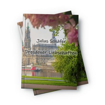 Julius Schafer: Dresdener Liebschaften