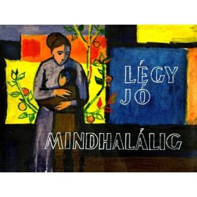 LÉGY JÓ MINDHALÁLIG (diafilm)