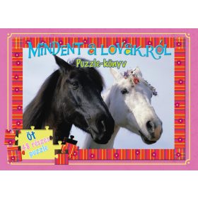 MINDENT A LOVAKRÓL - PUZZLE-KÖNYV