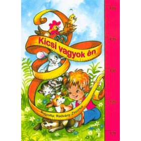 Radvány Zsuzsa: Kicsi vagyok én /Leporelló