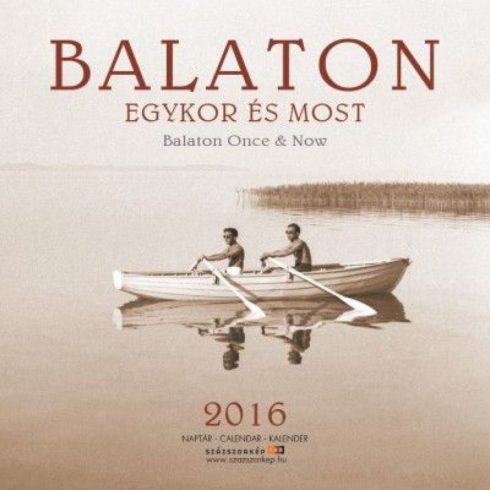 : Naptár Balaton Egykor&Most 2016 22x22 cm
