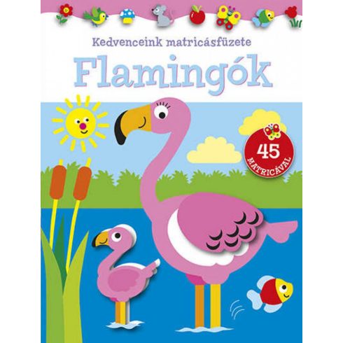 Napraforgó: Kedvenceink matricásfüzete - Flamingók