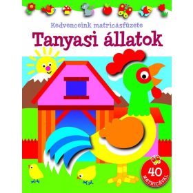   Foglalkoztató: Kedvenceink matricásfüzete - Tanyasi állatok - Kedvenceink matricásfüzete