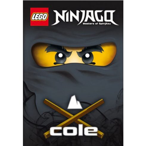 Greg Farshtey: Lego 4. - Cole - Ninjago Masters of Spinjitzu
