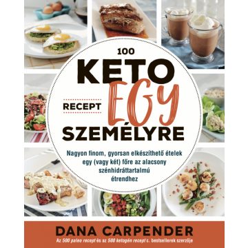 Dana Carpender: 100 keto recept egy személyre