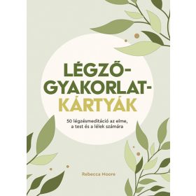   Rebecca Moore: Légzőgyakorlat-kártyák - 50 légzőgyakorlat meditációhoz az elme, a test és a lélek számára