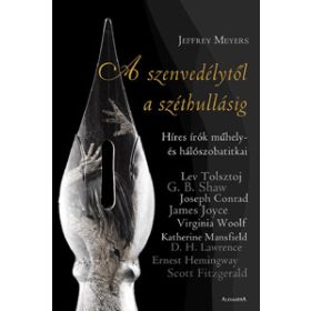   Jeffrey Meyers: A szenvedélytől a széthullásig (antikvár)