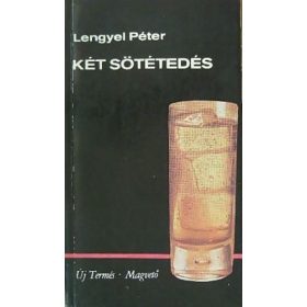 Lengyel Péter: Két sötétedés (antikvár)