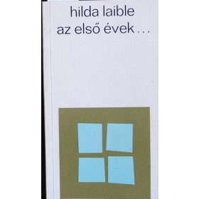 Hilda Laible: Az első évek (antikvár)