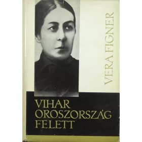 Vera Figner: Vihar Oroszország felett (antikvár)