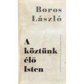 Boros László: A köztünk élő Isten (antikvár)