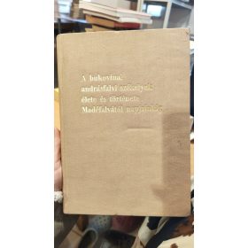   Sebestyén Ádám: A ​bukovinai andrásfalvi székelyek élete és története Madéfalvától napjainkig (antikvár)