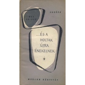 Max Frisch: … és a holtak újra énekelnek  (antikvár)