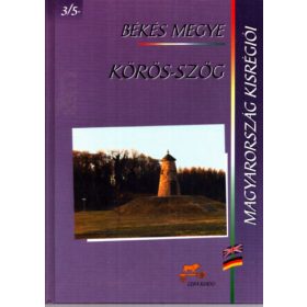   Kasza Sándor: Körös-szög - Békés megye (Magyarország kisrégiói 3/5.) (antikvár) 