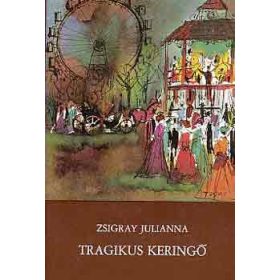 Zsigray Julianna: Tragikus keringő (antikvár)