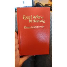   Igazi béke és biztonság - Hogyan találhatod meg? (antikvár)