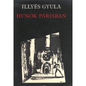 Illyés Gyula: Hunok Párisban (antikvár)