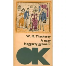   William Makepeace Thackeray: A nagy Hoggarty gyémánt (antikvár)