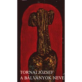 Tornai József: A bálványok neve (antikvár, dedikált)
