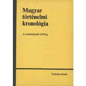   Gunst Péter: Magyar történelmi kronológia: Az őstörténettől 1970-ig (antikvár)