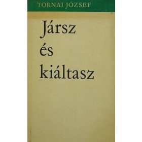 Tornai József: Jársz és kiáltasz (dedikált, antikvár)