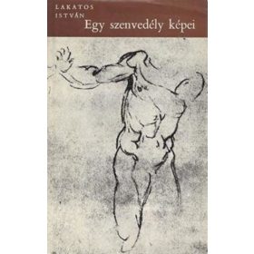 Lakatos István: Egy szenvedély képei (antikvár)