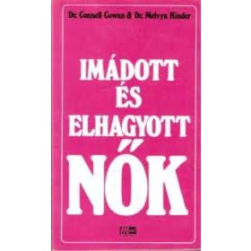   Connell Cowan – Melvyn Kinder: Imádott és elhagyott nők (antikvár)