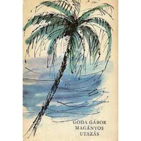 Goda Gábor: Magányos utazás (antikvár)